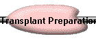 Transplant Preparation